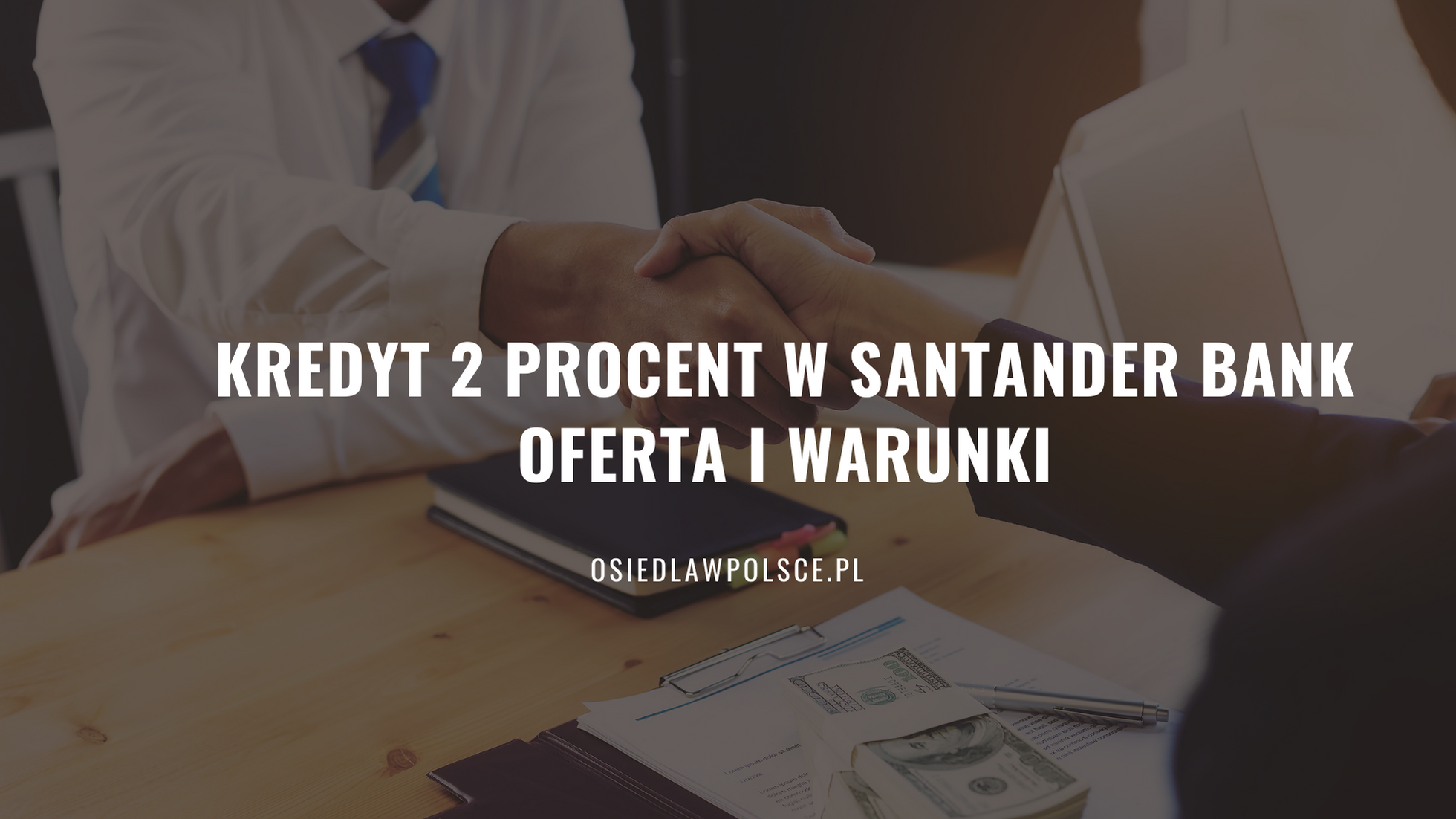 Kredyt 2 procent w Santander Bank Polska – oferta i warunki kredytu